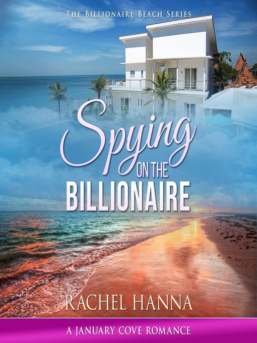 Title details for Spying On the Billionaire by Rachel Hanna - Available